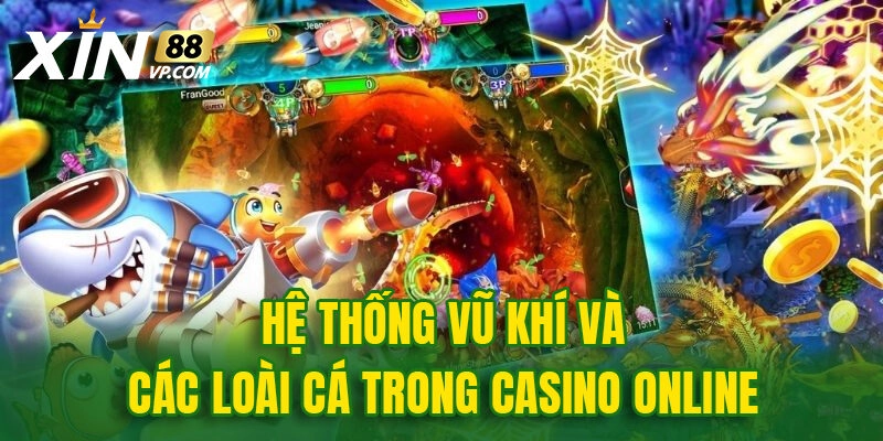 Hệ thống vũ khí và các loài cá trong casino online